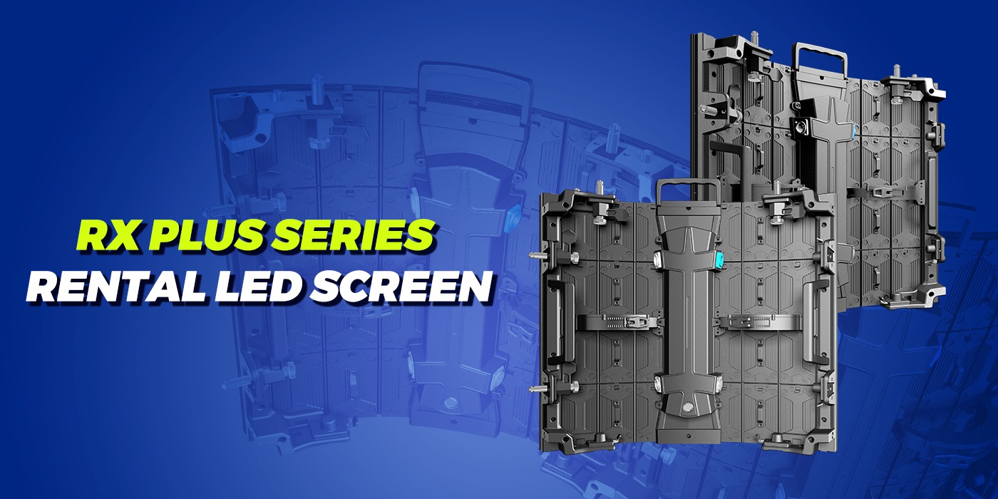 RX PLUS Series Rental LED Screen