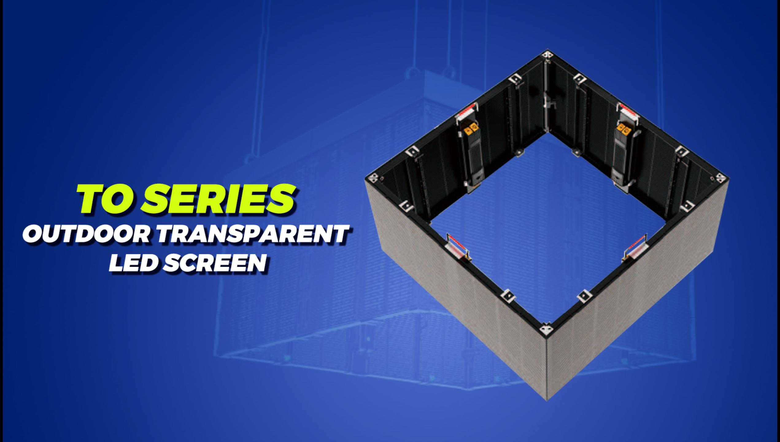 TO series Outdoor Transparent LED screen